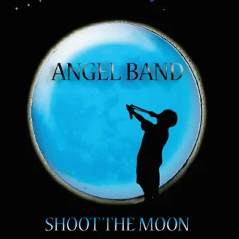 Shoot the Moon by Angel Band