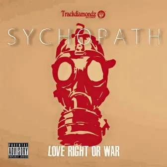 Love Right or War by Sychopath