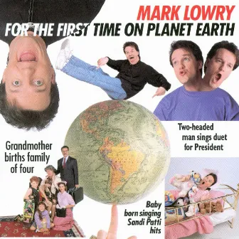 For the First Time On Planet Earth by Mark Lowry