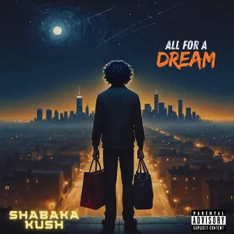 All For A Dream by Shabaka Kush