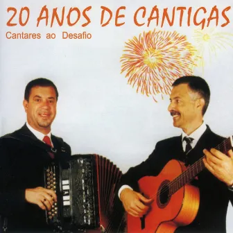 20 Anos de Cantigas - Cantares Ao Desafio by Cândido Miranda