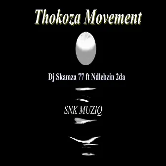 Thokoza Movement by Dj Skamza 77