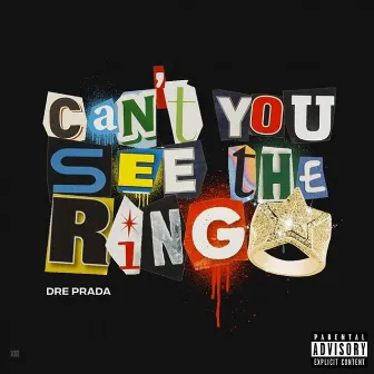 Can't You See The Ring by Dre Prada