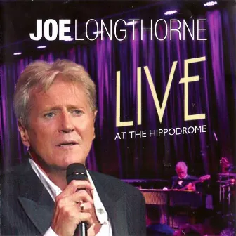 Joe Longthorne: Live at the Hippodrome by Joe Longthorne