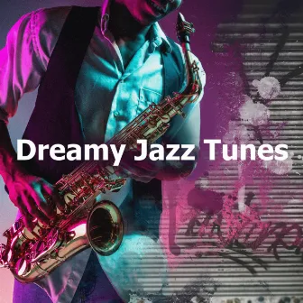 Dreamy Jazz Tunes by Sensual Jazz Instrumentals