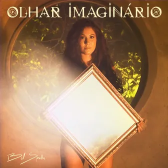 Olhar Imaginário by Bel Spalla