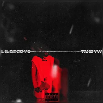 TMWYW (Radio Edit) by Lildezzyx