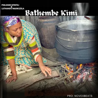 Bathembe Kimi by Philisiwe Ntintili