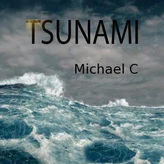 Tsunami by Michael C