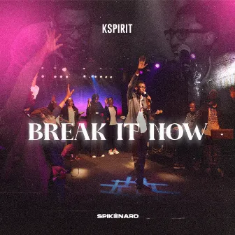 Break it now by K Spirit