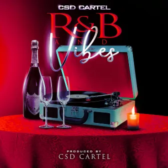 R&B And Vibes by CSD Cartel