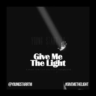 Give Me The Light by Young Starr Lo ™