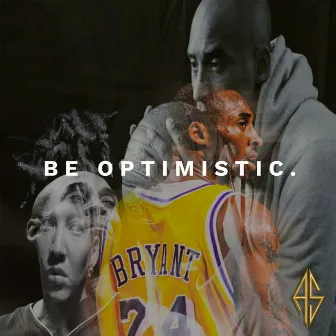 Be Optimistic. by Ashley Sno