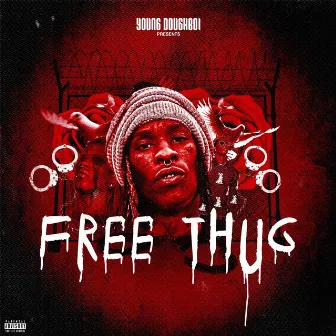 Free Thug by Young DoughBoi