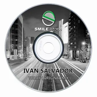 TODAY (Original Mix) by Ivan Salvador