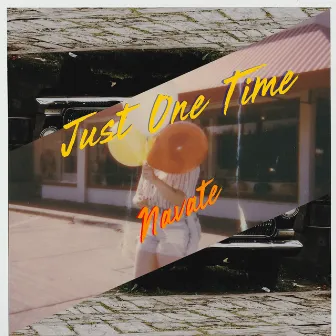 Just One Time by Navate