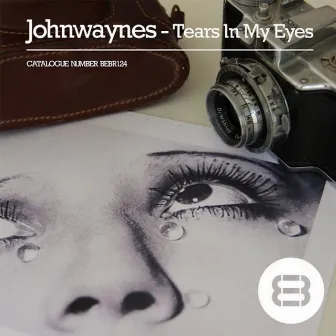 Tears In My Eyes by Johnwaynes