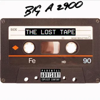 THE LOST TAPE by Big A 2900