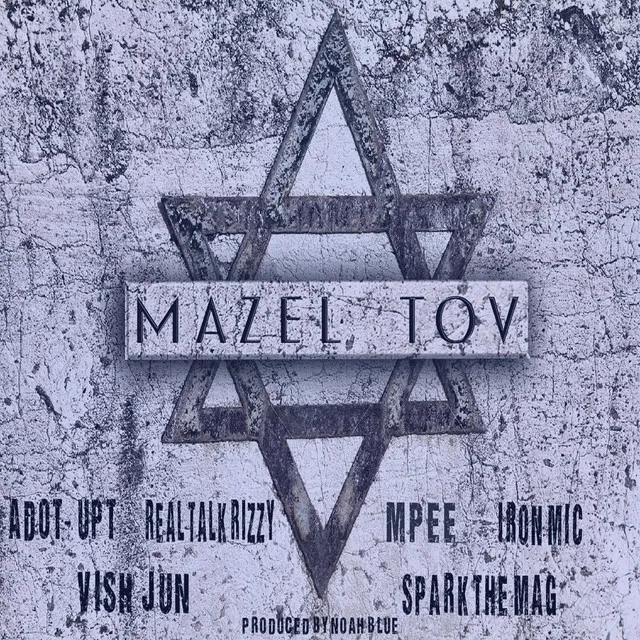 MAZEL TOV (feat. Vish Jun , RealTalkRizzy, Iron Mic, Spark The Mag & Mpee)