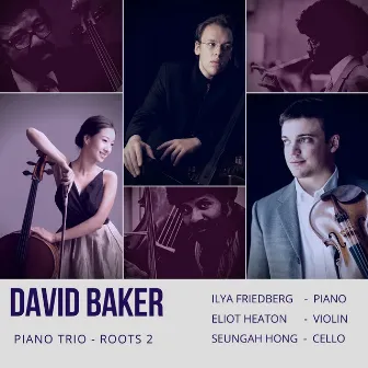 David Baker: Roots II (Piano Trio) by David Baker