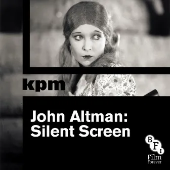 John Altman: Silent Screen by John Altman