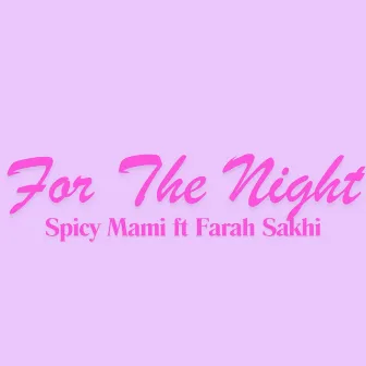 For The Night by Spicy Mami