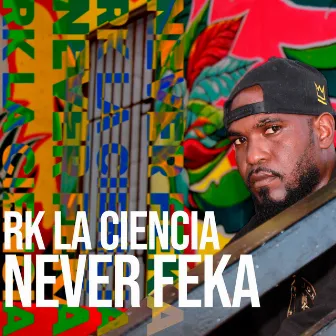 Never Feka by Rk la Ciencia