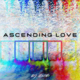 Ascending Love by DJ Bachi