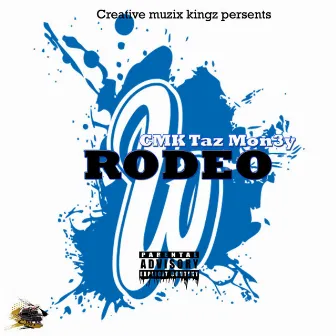 Rodeo by CMK Taz Mon3y