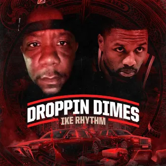 Droppin Dimes by Ike Rhythm