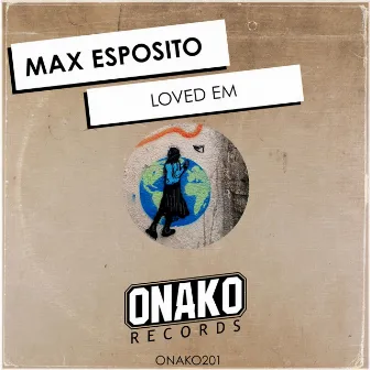 Loved Em by Max Esposito