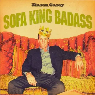 Sofa King Badass by Mason Casey