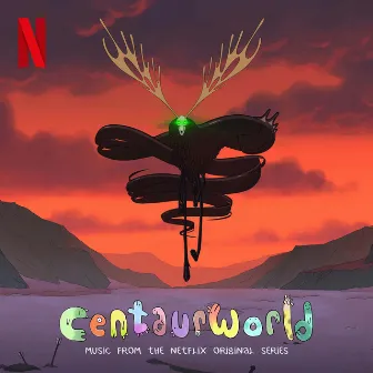 Centaurworld: S2 (Soundtrack from the Netflix Series) by The Centaurworld Cast