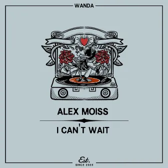 I Can't Wait by Alex Moiss