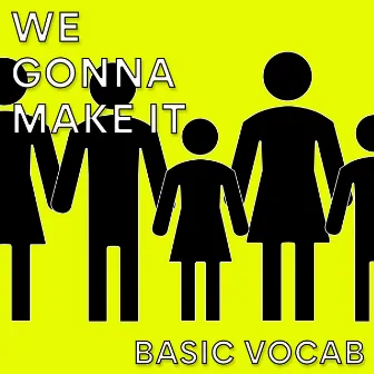 We Gonna Make It by Basic Vocab