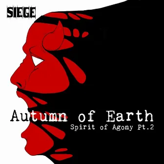 Spirit of Agony, Pt. 2 (Autumn of Earth) by Siege