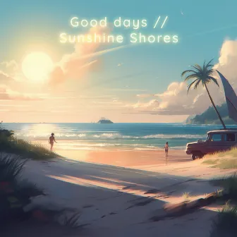 Good Days // Sunshine Shores by rukachu