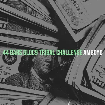 44 Bars Gloc9 Tribal Challenge by AmboyD