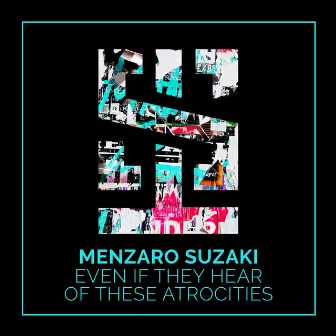 Even If They Hear Of These Atrocities by Menzaro Suzaki