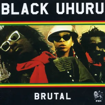 Brutal by Black Uhuru