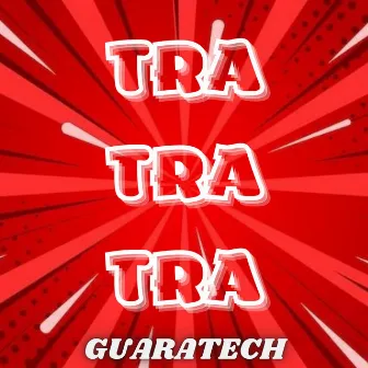 TRA TRA TRA (GUARATECH) by Dj Frimer