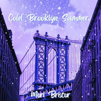 Cold Brooklyn Summer by Mori Briscoe