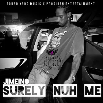 Surely Nuh Me by Jimeino