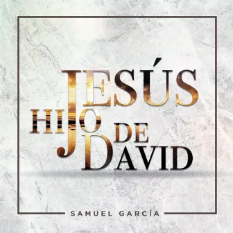 Jesus Hijo de David by Samuel G