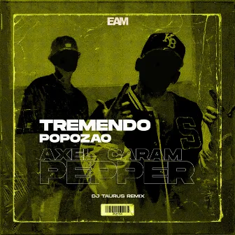 Tremendo Popozao (Session 6) [Remix] by Dj Taurus