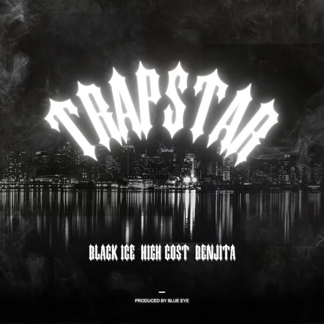 Trapstar (Ft Benjita & Black Ice)