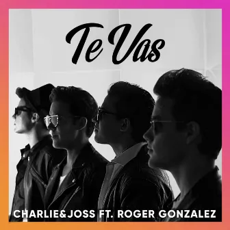 Te Vas by Charlie and Joss