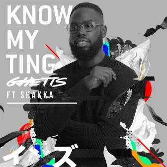 Know My Ting (feat. Shakka) by Ghetts