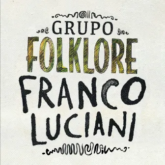 Franco Luciani Grupo: Folklore by Franco Luciani