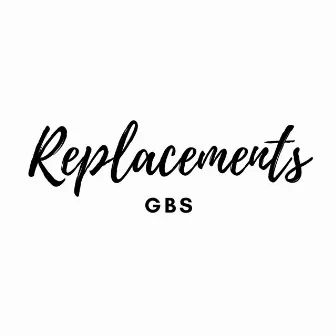 Replacements by GBS